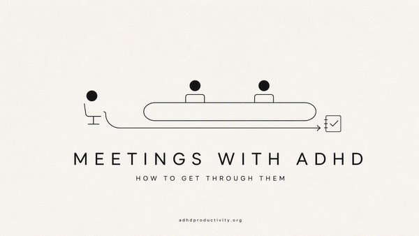 Meetings With ADHD: How I get through them, effortlessly