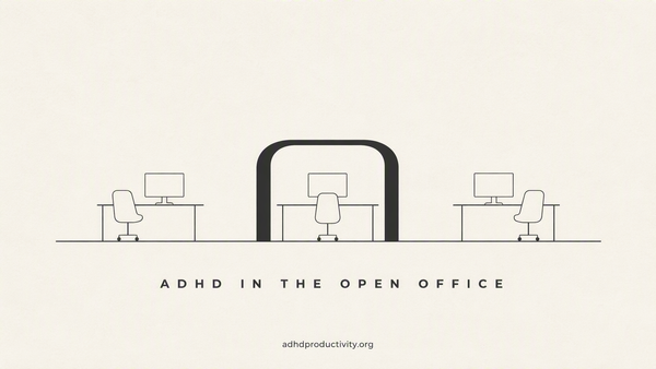 How to manage an ADHD Workday in an Open Office