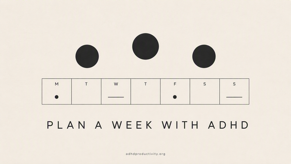 How to Plan a Week With ADHD (the real system I use)