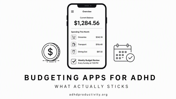Best Budgeting Apps for ADHD: What Actually Sticks