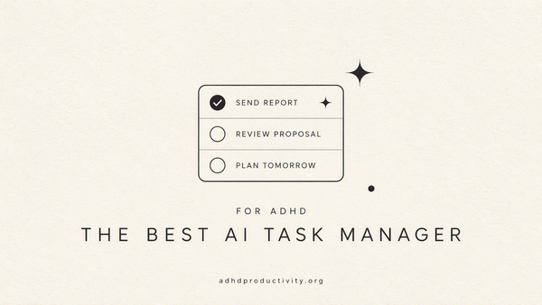 the Best AI Task Manager for ADHD