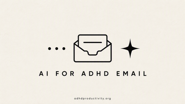 How to Use AI for Email When You Have ADHD
