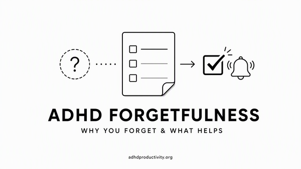 How do I stop forgetting to do things?