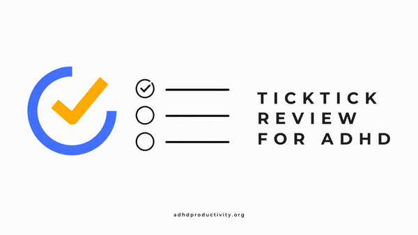 TickTick Review for ADHD: Is this really Good?