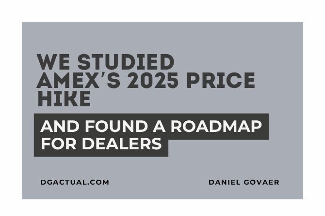 We Studied AmEx’s 2025 Price Hike - and Found a Roadmap for Dealers