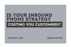“Is Your Inbound Phone Strategy Costing You Customers?”