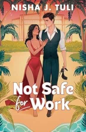ARC: Not Safe for Work by Nisha J. Tuli