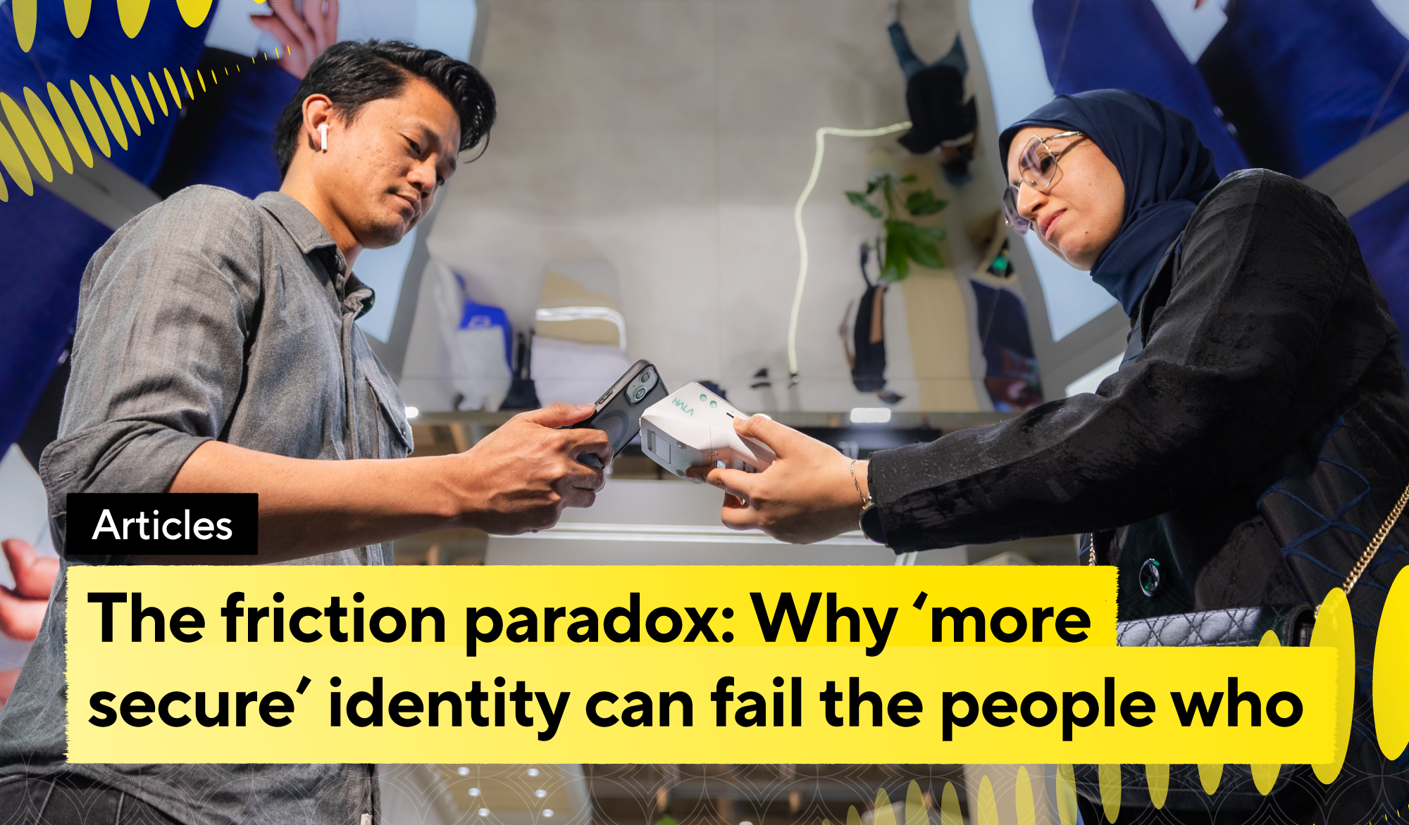 The friction paradox: Why ‘more secure’ identity can fail the people who need it most