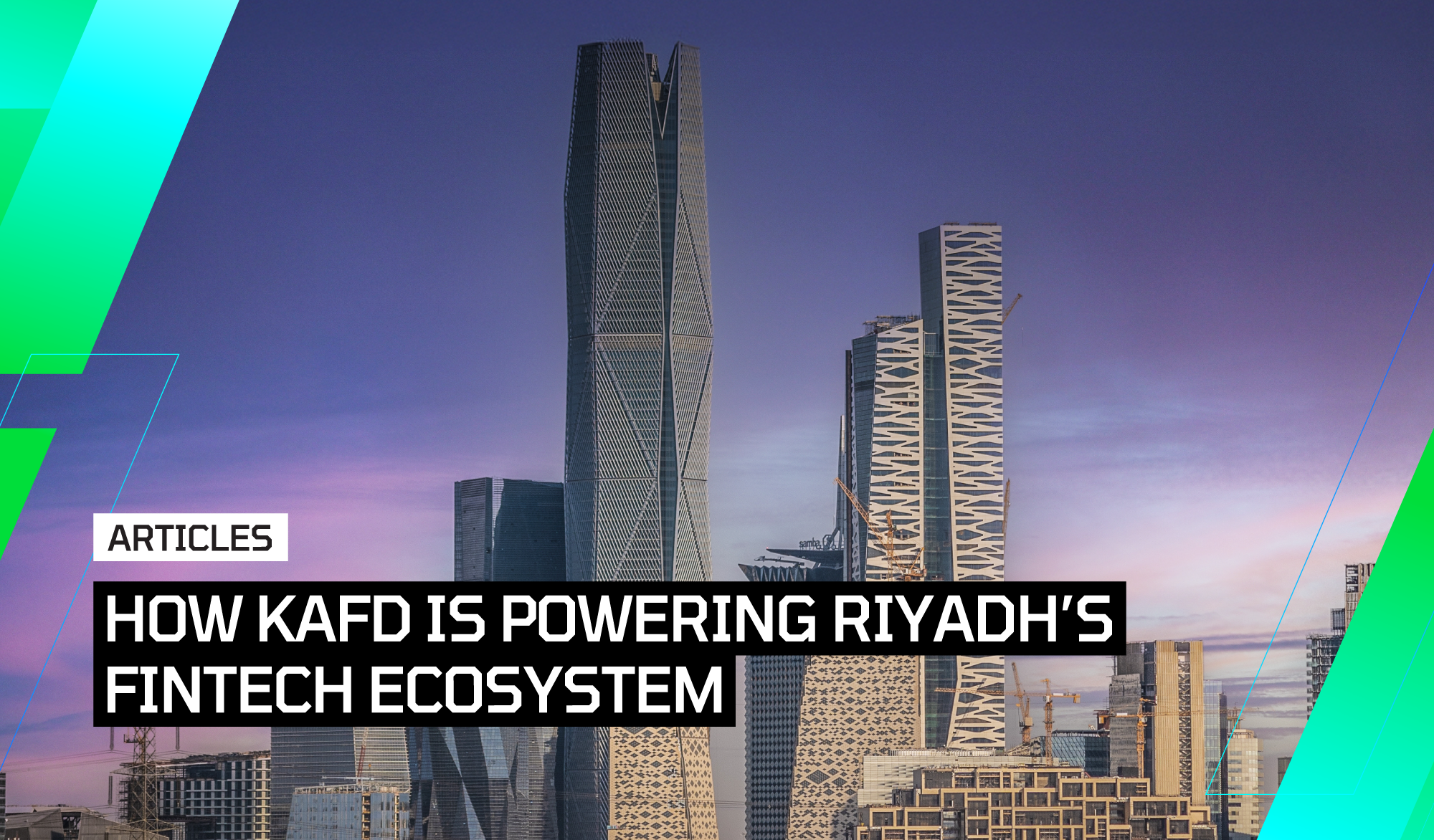 How KAFD is powering Riyadh’s fintech ecosystem