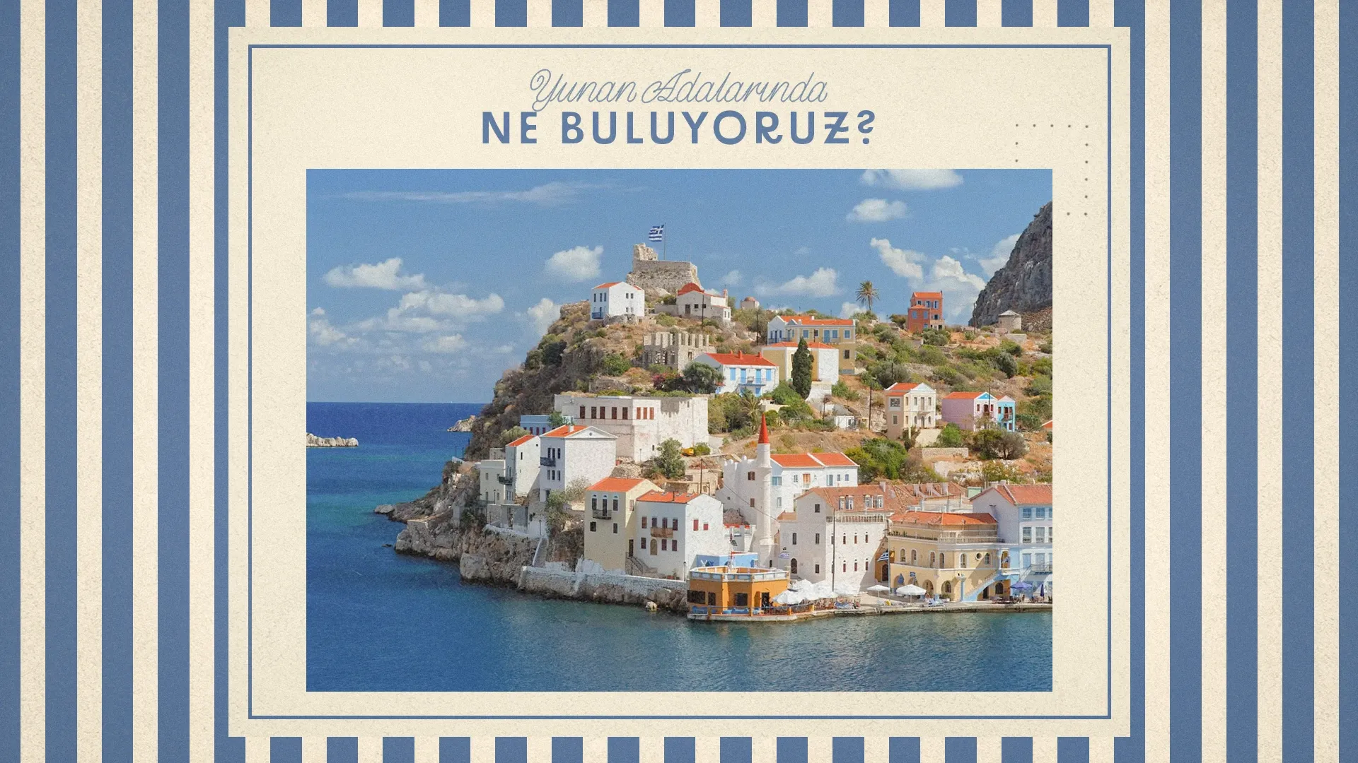 Yunan adalarında ne buluyoruz?
