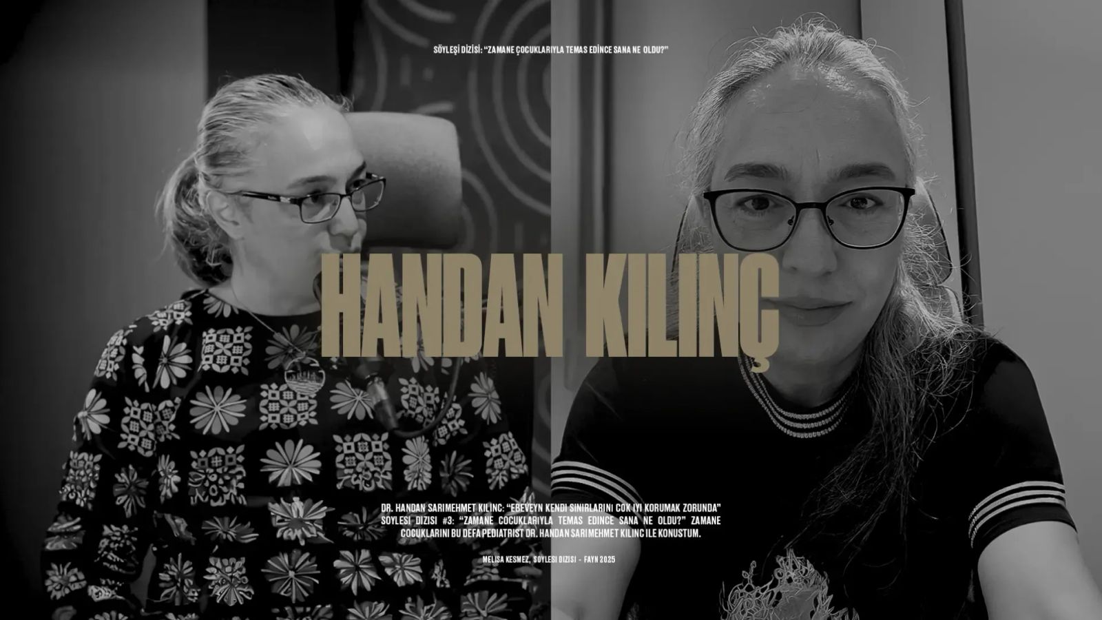 Dr. Handan Sarımehmet Kılınç: “Ebeveyn kendi sınırlarını çok iyi korumak zorunda” Söyleşi Dizisi#3: “Zamane çocuklarıyla temas edince sana ne oldu?”