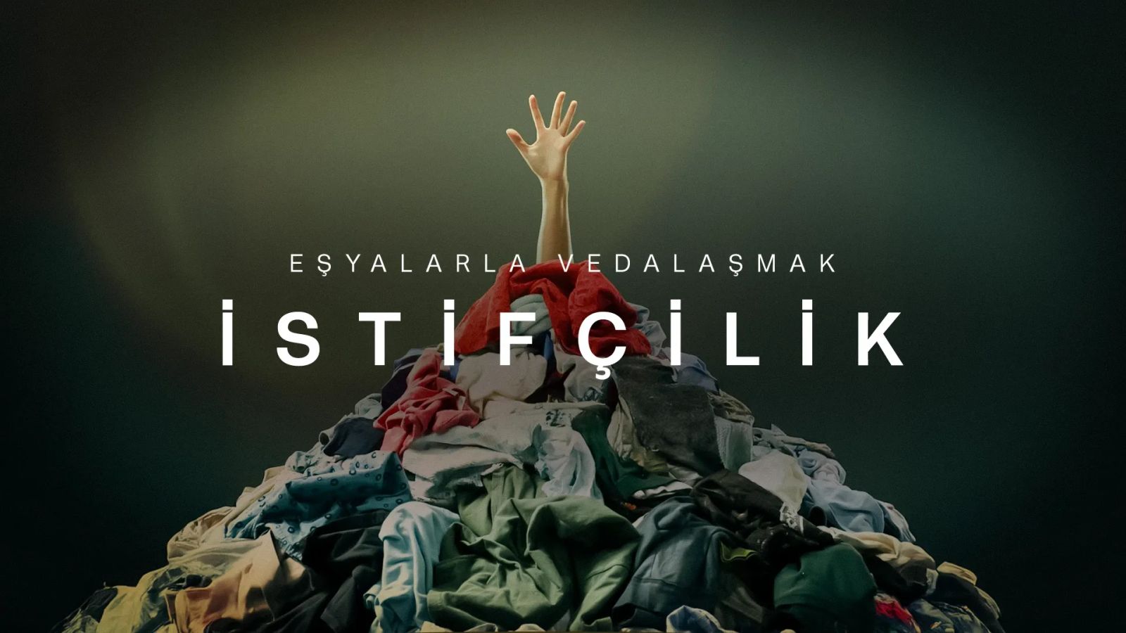 Eşyanın tahakkümünü kırmak: Neden biriktiriyoruz?