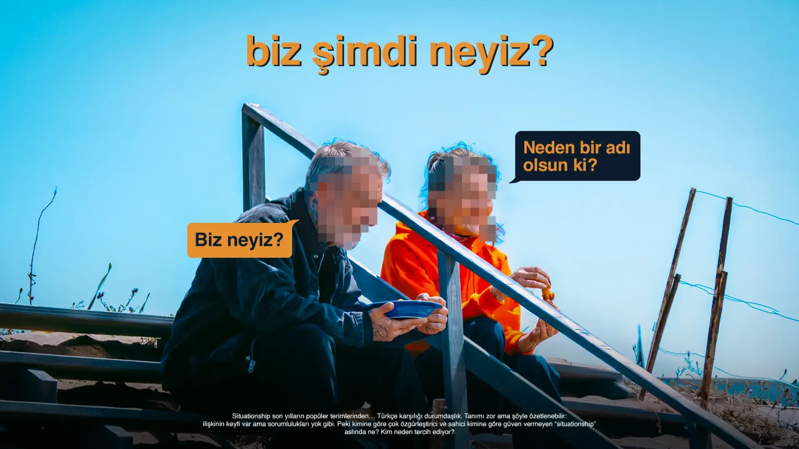 Biz şimdi neyiz: Situationship rüzgarı neden esiyor?