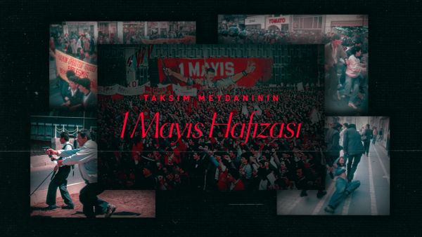 Taksim Meydanının 1 Mayıs hafızası