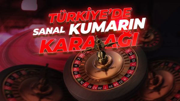 Türkiye’de sanal kumarın kara ağı