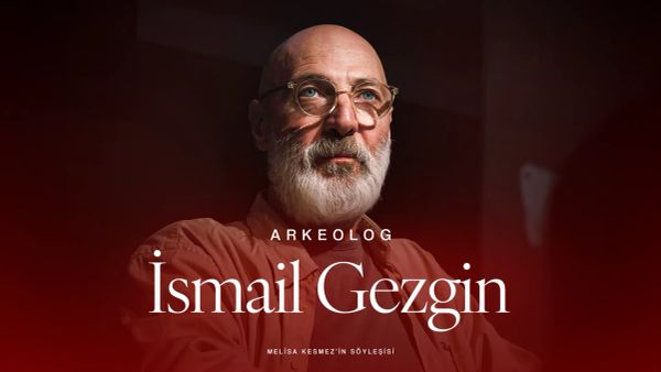 Arkeolog Prof. Dr. İsmail Gezgin: “Bu topraklarda bir halk inşası yaşanmadı”