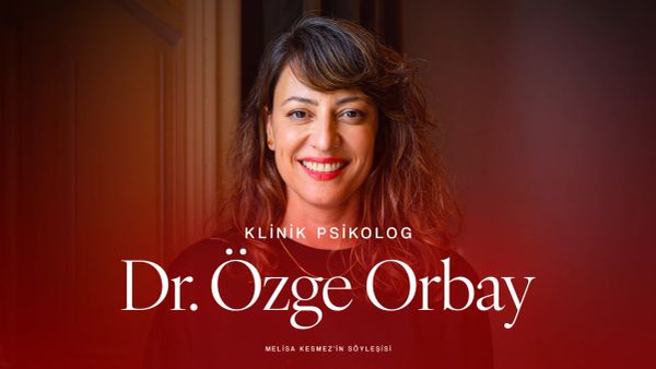 Klinik Psikolog Dr. Özge Orbay: “Hiçbirimiz iyi değiliz”