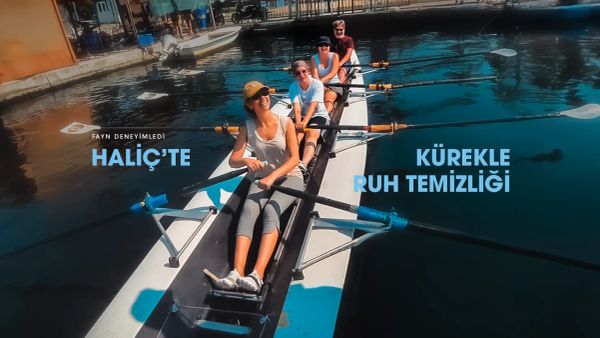 Fayn deneyimledi: Haliç’te kürekle ruh temizliği