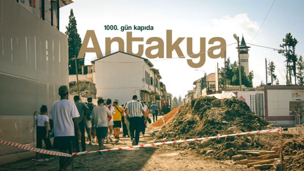 1000. gün kapıda, peki Antakya nasıl?