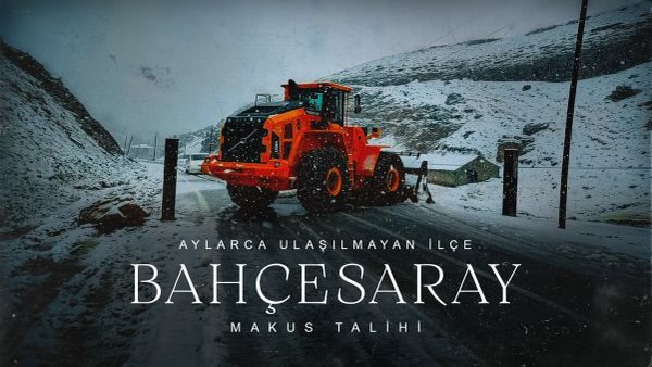 21. yüzyılda Türkiye’nin aylarca ulaşılmayan ilçesi: Bahçesaray’ın makus talihi