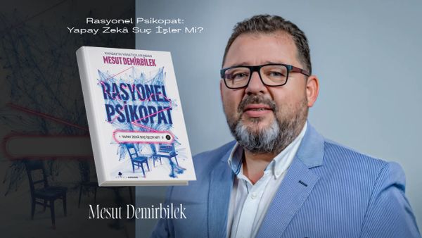 Rasyonel bir psikopat olarak yapay zeka: Vicdansız ve kusursuz bir suç faili