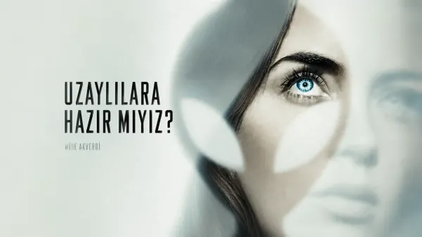 Uzaylılara hazır mıyız?