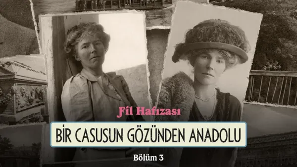 Bir casusun gözünden Anadolu