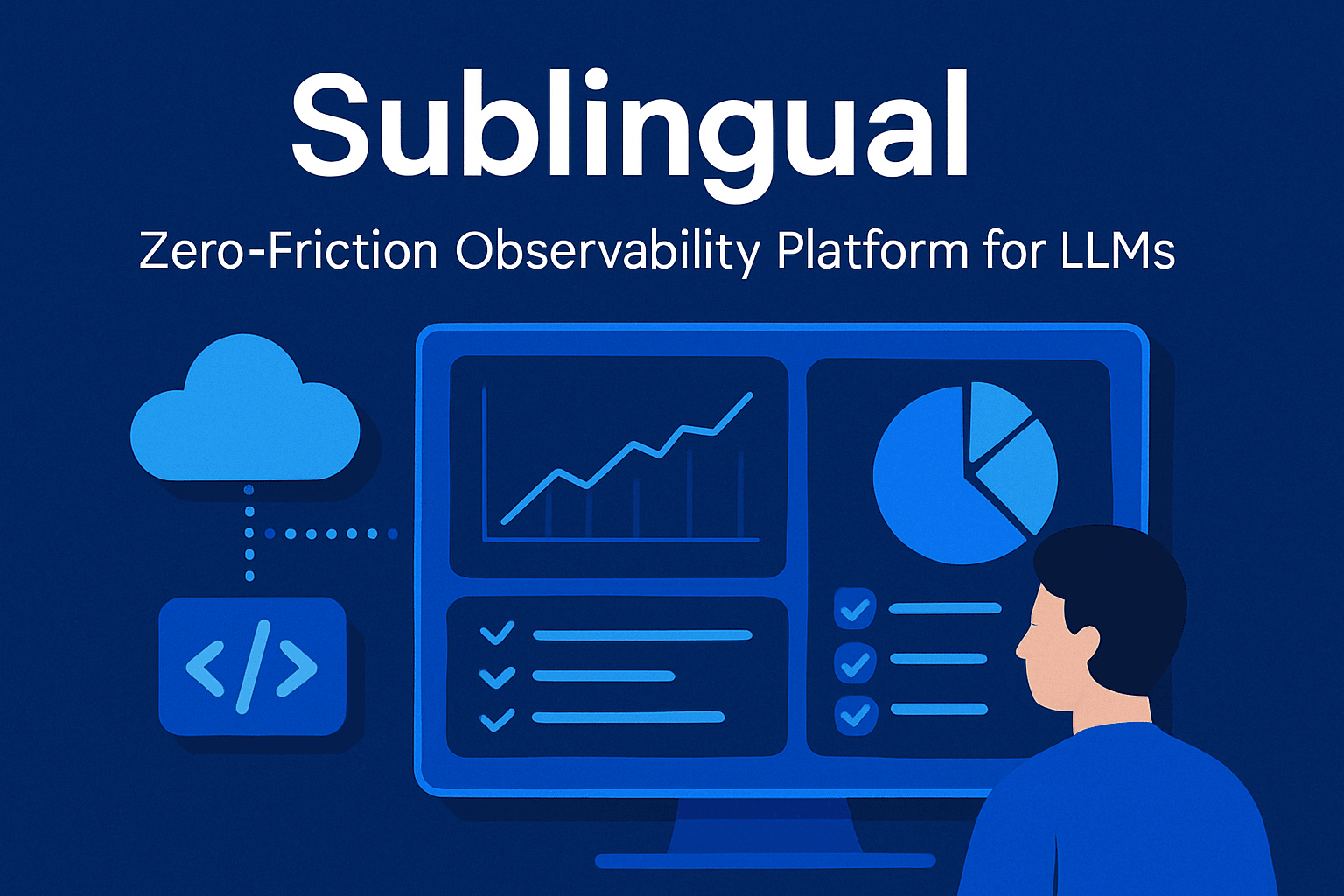 From Vibes to Visibility: How Sublingual Simplifies LLM Observability