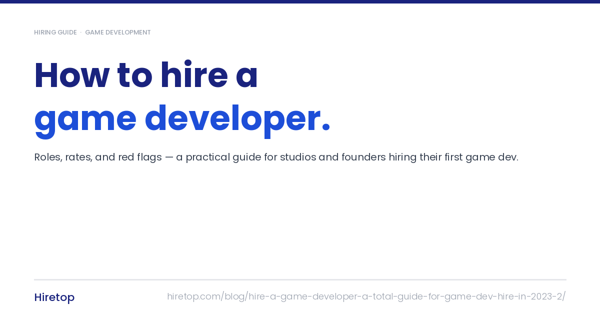 How to Hire a Game Developer: A Practical Guide