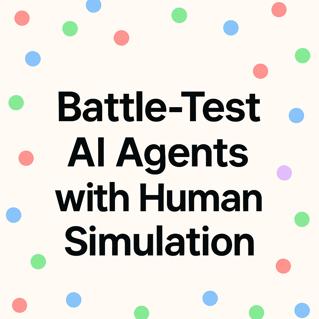 Janus - Battle-Test AI Agents with Human Simulation