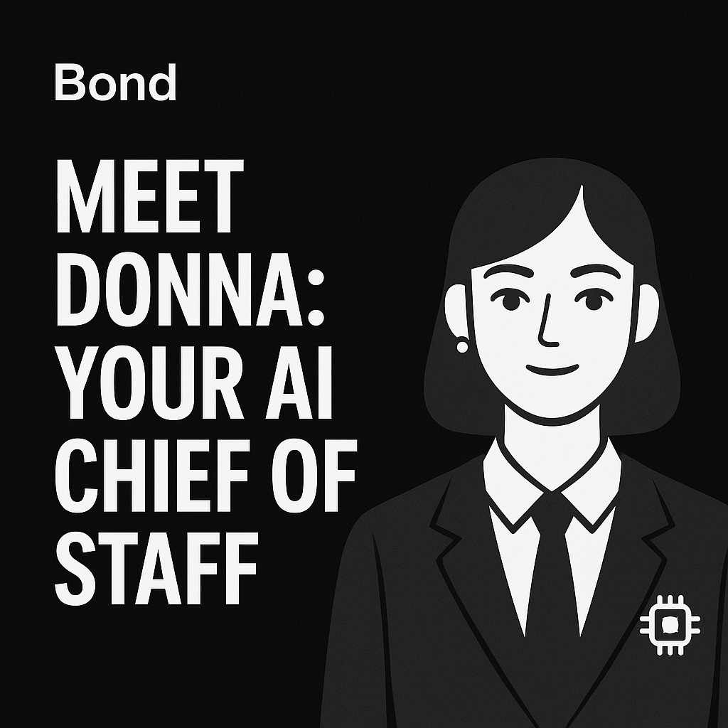 Bond - Building Donna, your AI Chief of Staff