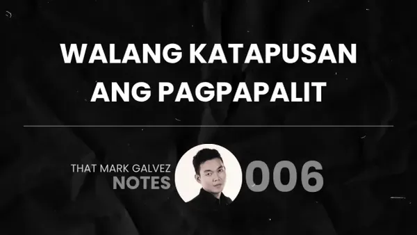 Hindi masamang magbago. Minamasama lang nila.