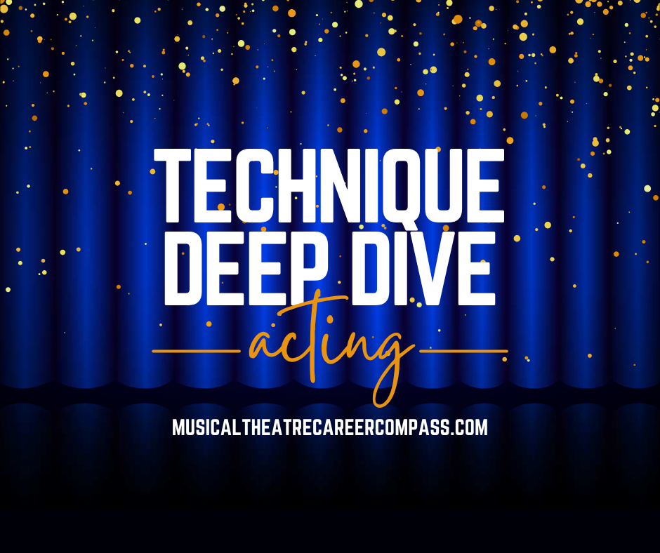Technique Deep Dive: Acting Fundamentals Part 2 - How do you try to get what you want