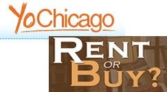Windy City Housing Porn: YoChicago vs. Rent or Buy