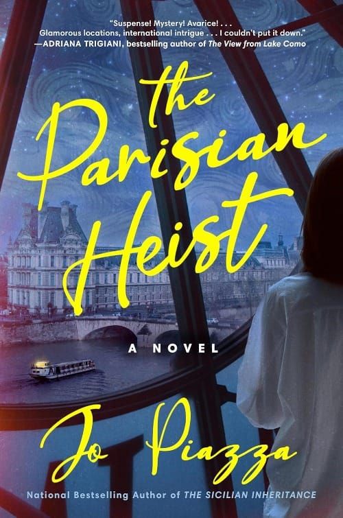 A blue tinted drawing of a woman looking out the window of the Musee D'Orday over the Seine. Text: The Parisian Heist, A Novel, Jo Piazza, National Bestsellling Author