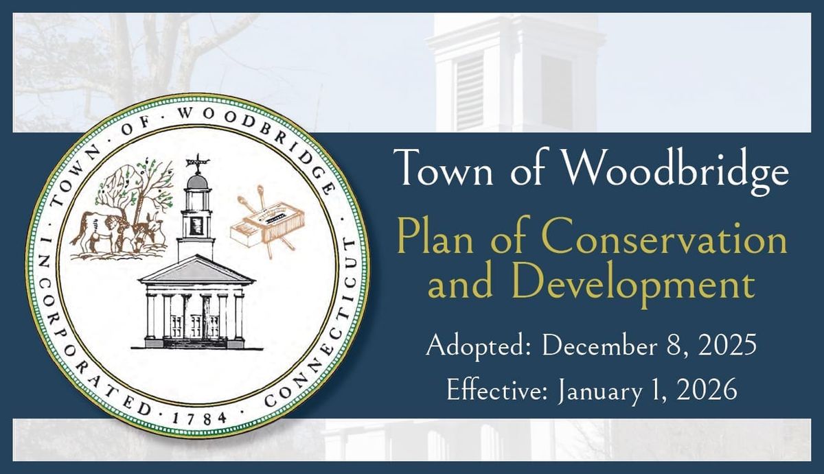 Woodbridge’s newly adopted Plan of Conservation and Development now in effect