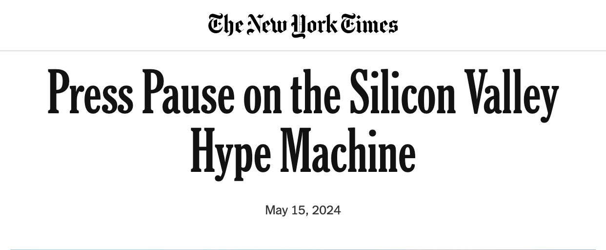 A headling from The New York Times reads: Press Pause on the Silicon Valley Hype Machine