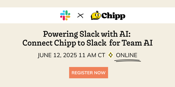 [Workshop] Powering Slack with AI: Connect Chipp to Slack for Team AI