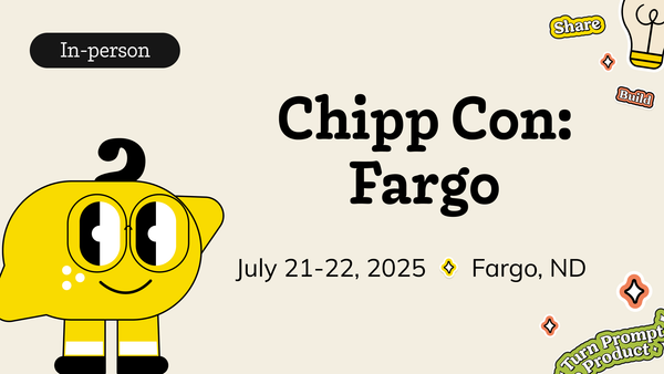 Join Us for Chipp Con 2025 in Fargo - July 21-22