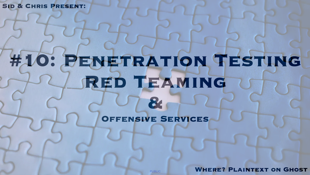 # 10. Pen Testing, Red Team, Offensive Services