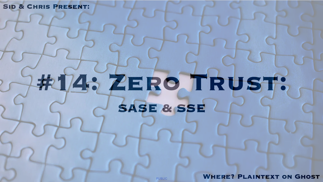 # 14. Zero Trust, SASE, SSE