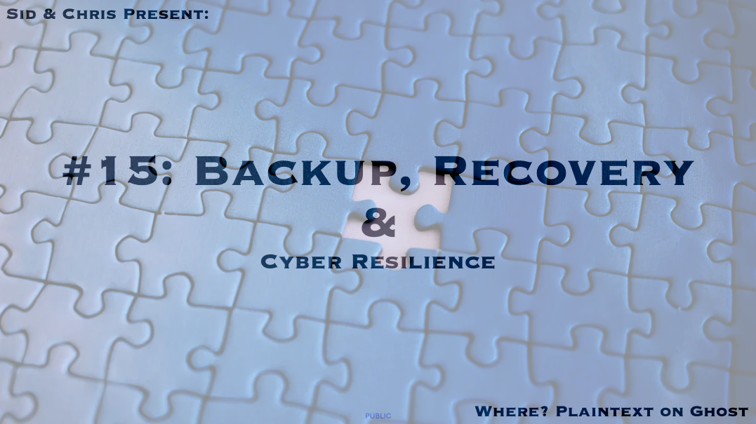 # 15. Backup, Recovery, and Cyber Resilience