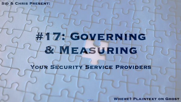 # 17. Governing and Measuring Your Security Service Providers