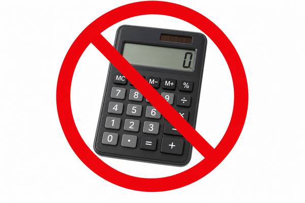 No Calculator means no math
