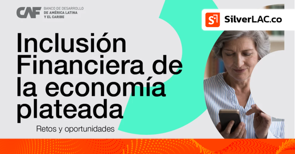 CAF presenta su evento: Inclusión Financiera de la Economía Plateada