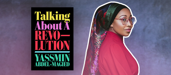 Yassmin Abdel-Magied On Tackling Social Change Like an Engineer