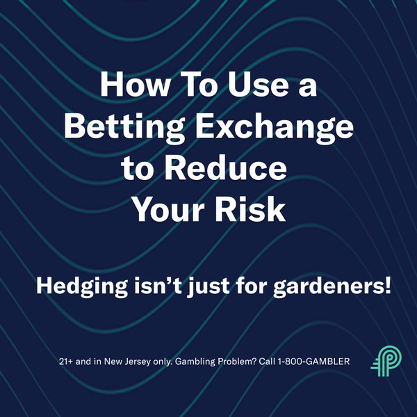 How to Use a Betting Exchange to Hedge Your Bets and Reduce Your Risk