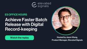 How Digital Batch Records Eliminate Bottlenecks in the Batch Release Process