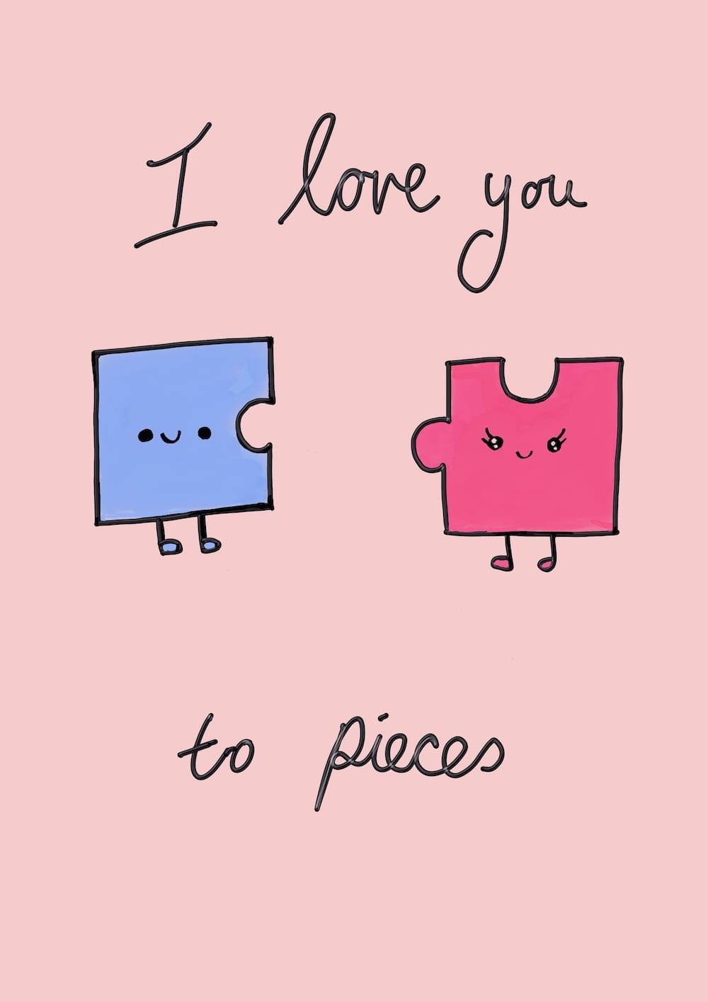 Easy and cute valentine's day card idea of two puzzle pieces and the text "I love you to pieces"