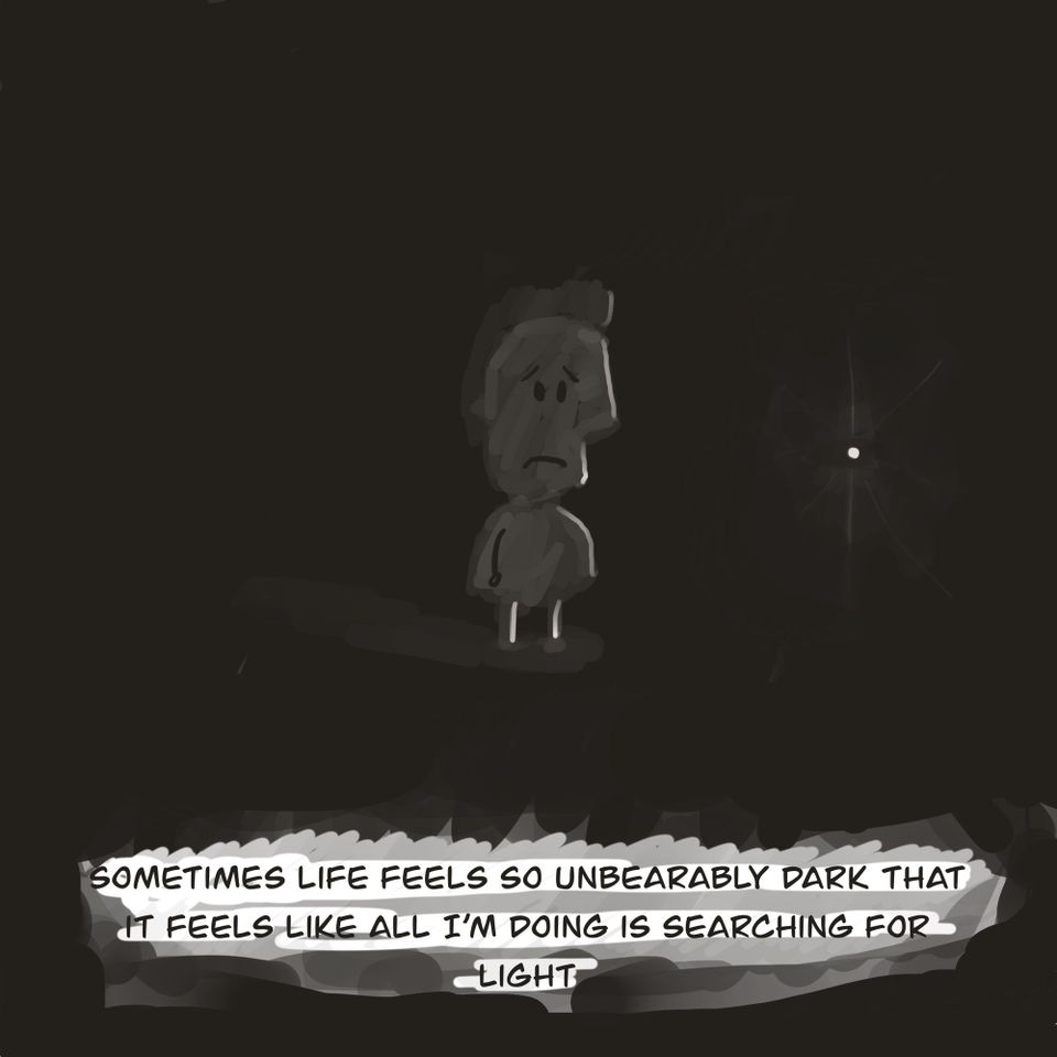Sometimes Life Feel Unbearably Dark